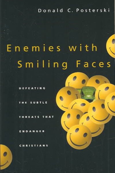 Enemies with Smiling Faces: Defeating the Subtle Threats That Endanger Christians cover