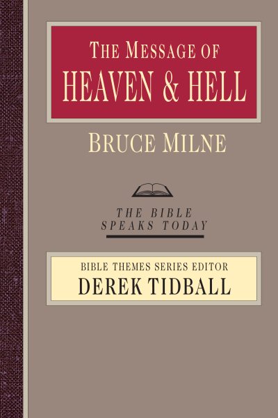 The Message of Heaven & Hell: Grace and Destiny (Bible Speaks Today) cover
