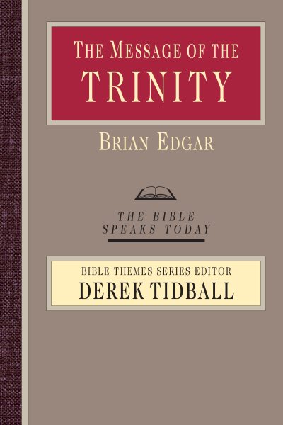 The Message of the Trinity: Life in God (The Bible Speaks Today Bible Themes Series) cover