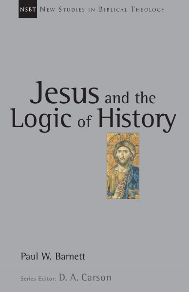 Jesus and the Logic of History (New Studies in Biblical Theology) (VOLUME 3) cover