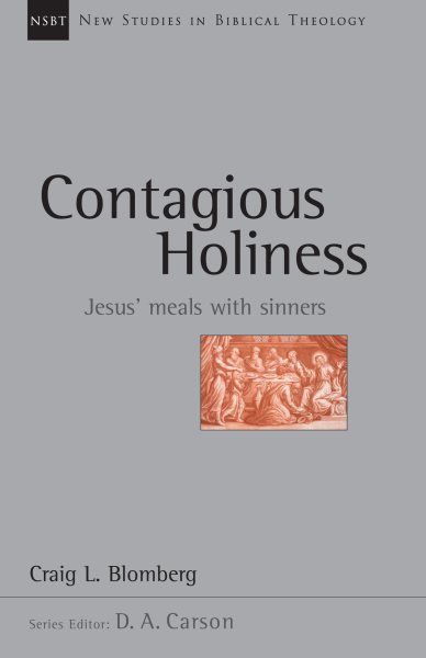 Contagious Holiness: Jesus' Meals with Sinners (New Studies in Biblical Theology) cover
