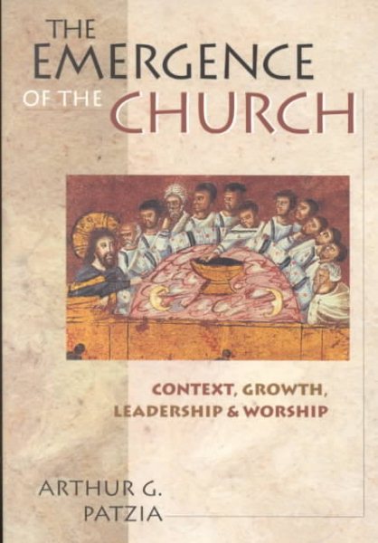 The Emergence of the Church: Context, Growth, Leadership Worship cover