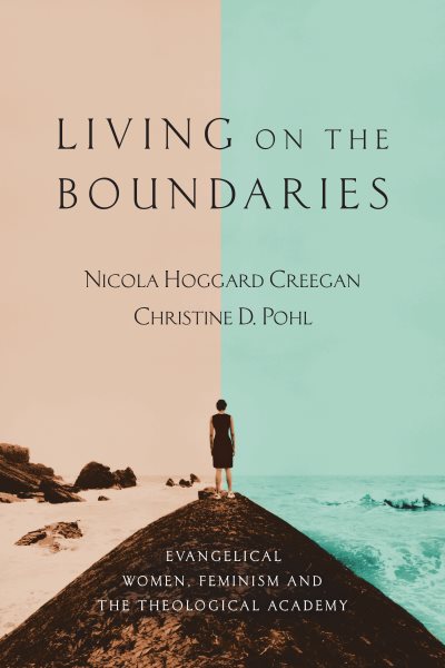 Living on the Boundaries: Evangelical Women, Feminism and the Theological Academy cover