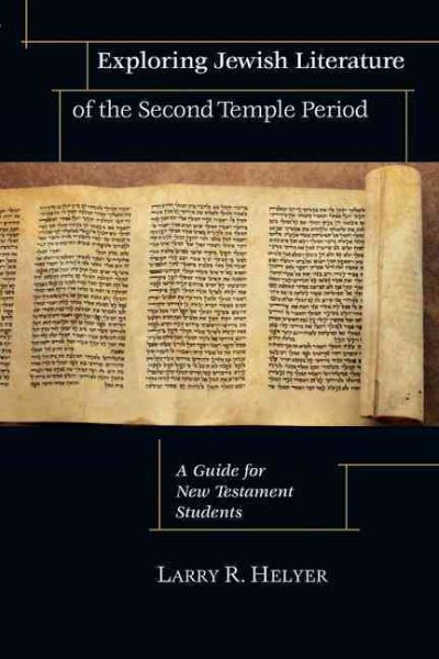Exploring Jewish Literature of the Second Temple Period: A Guide for New Testament Students (Christian Classics Bible Studies) cover