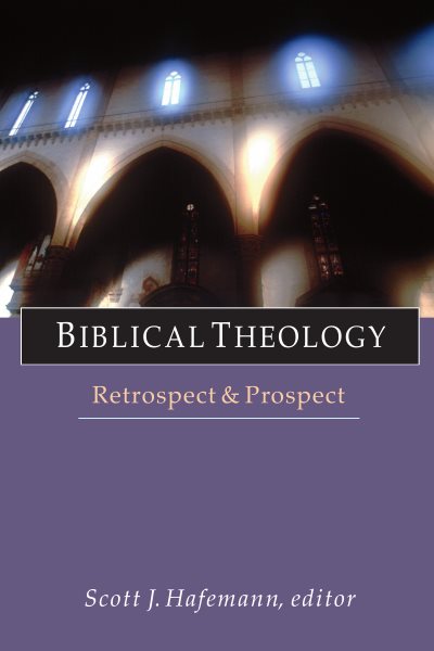 Biblical Theology: Retrospect & Prospect cover