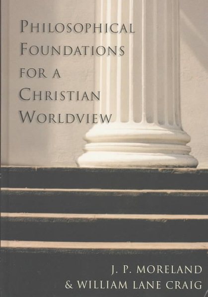 Philosophical Foundations for a Christian Worldview cover