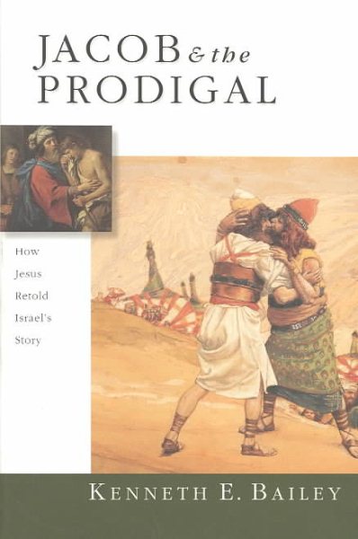 Jacob & the Prodigal: How Jesus Retold Israel's Story cover