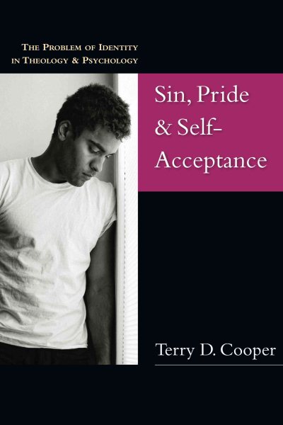 Sin, Pride & Self-Acceptance: The Problem of Identity in Theology & Psychology cover