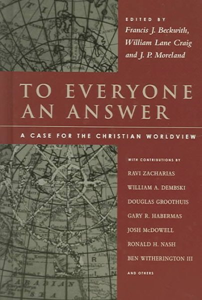 To Everyone an Answer: A Case for the Christian Worldview cover