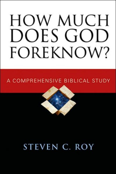 How Much Does God Foreknow?: A Comprehensive Biblical Study cover