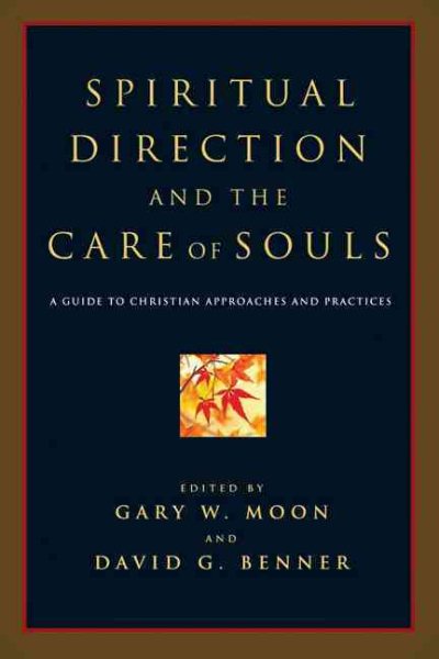 Spiritual Direction and the Care of Souls: A Guide to Christian Approaches and Practices cover