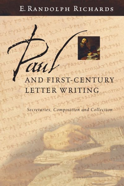 Paul and First-Century Letter Writing: Secretaries, Composition and Collection cover