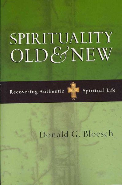 Spirituality Old & New: Recovering Authentic Spiritual Life cover