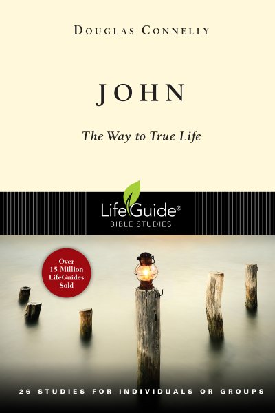 John: The Way to True Life (LifeGuide Bible Studies) cover