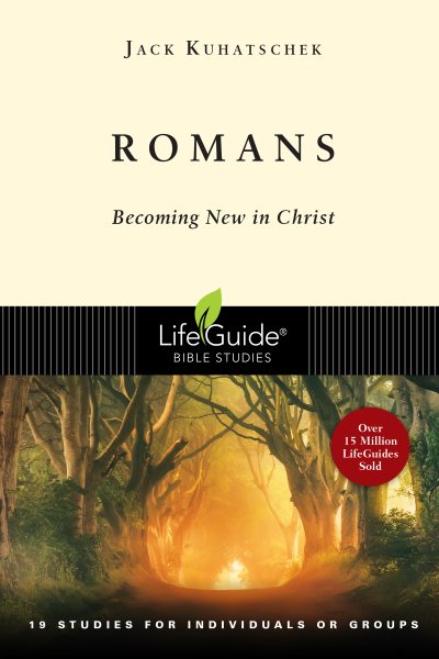 Romans: Becoming New in Christ : 19 Studies in 2 Parts for Individuals or Groups (Lifeguide Bible Studies) cover
