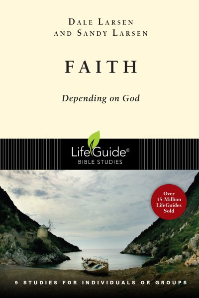 Faith: Depending on God (LifeGuide Bible Studies) cover