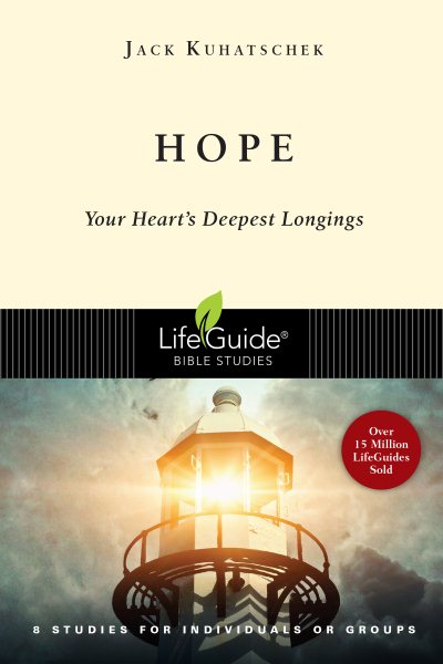 Hope: Your Heart's Deepest Longings (LifeGuide Bible Studies)