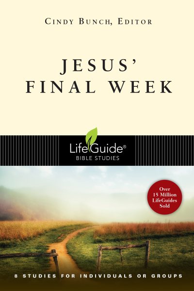 Jesus' Final Week (LifeGuide Bible Studies) cover