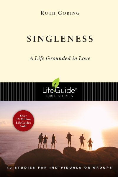 Singleness: A Life Grounded in Love (Lifeguide Bible Studies) cover