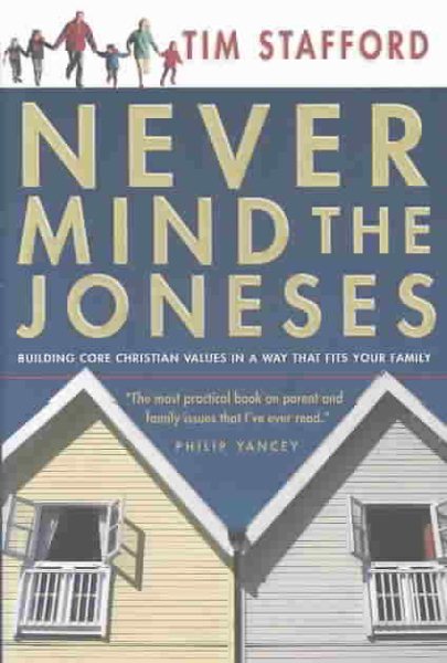 Never Mind the Joneses: Building Core Christian Values in a Way That Fits Your Family cover