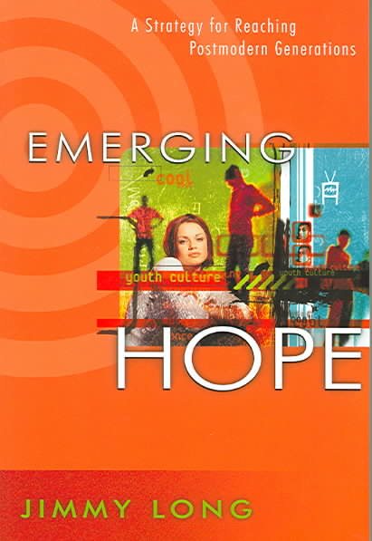 Emerging Hope: A Strategy for Reaching Postmodern Generations cover