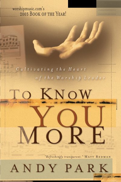 To Know You More: Cultivating the Heart of the Worship Leader cover