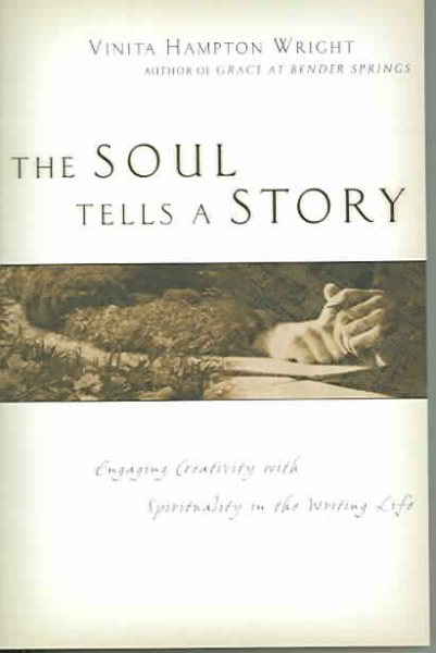The Soul Tells a Story: Engaging Creativity with Spirituality in the Writing Life cover