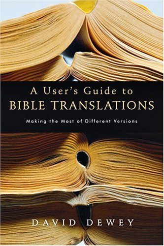 A User's Guide to Bible Translations: Making the Most of Different Versions cover