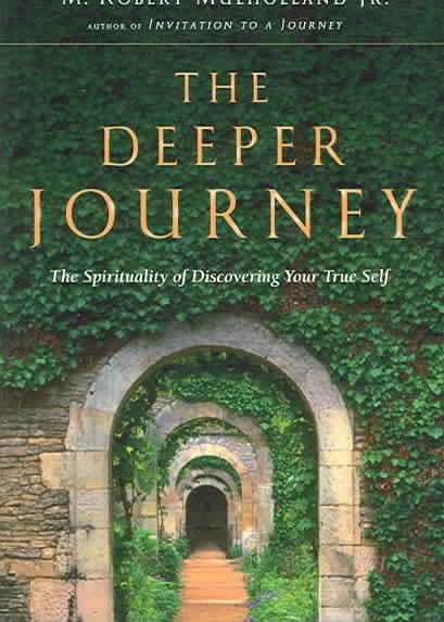 The Deeper Journey: The Spirituality of Discovering Your True Self cover