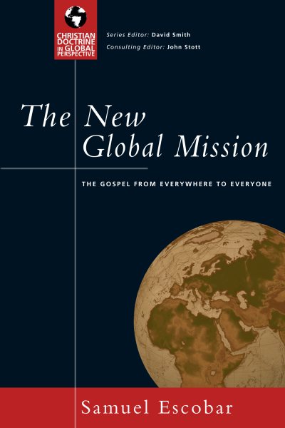 The New Global Mission: The Gospel from Everywhere to Everyone (Christian Doctrine in Global Perspective) cover