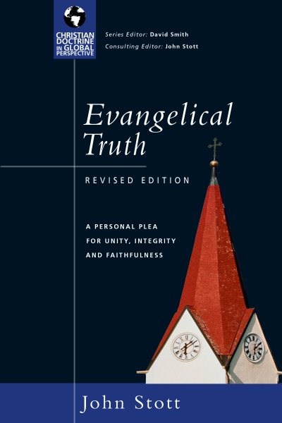 Evangelical Truth: A Personal Plea for Unity, Integrity & Faithfulness (Christian Doctrine in Global Perspective) cover