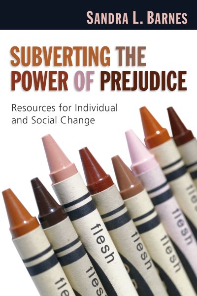 Subverting the Power of Prejudice: Resources for Individual and Social Change cover