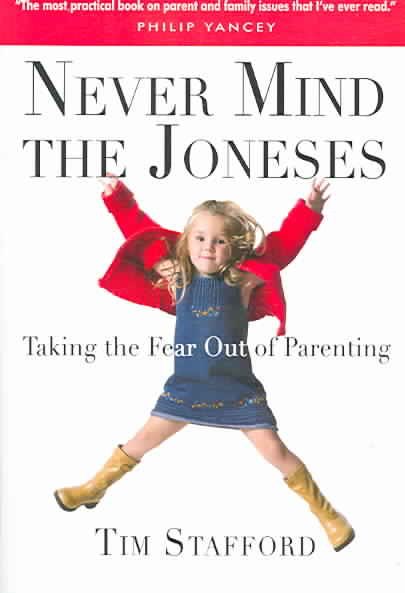 Never Mind the Joneses: Taking the Fear Out of Parenting cover