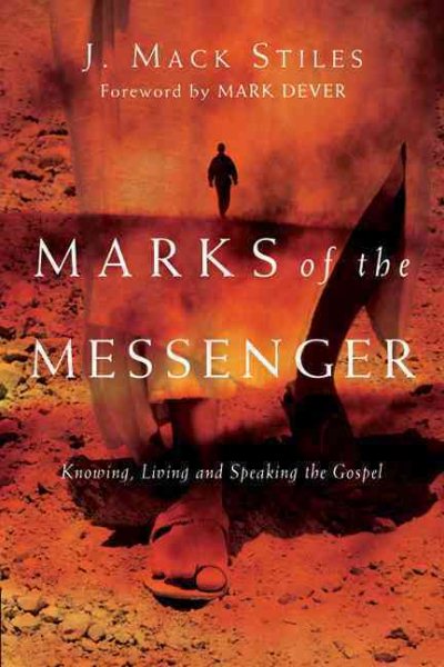 Marks of the Messenger: Knowing, Living and Speaking the Gospel cover
