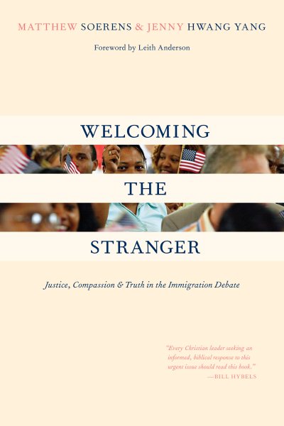 Welcoming the Stranger: Justice, Compassion & Truth in the Immigration Debate cover