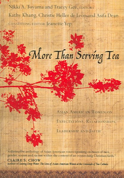 More Than Serving Tea: Asian American Women on Expectations, Relationships, Leadership and Faith cover