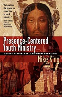 Presence-Centered Youth Ministry: Guiding Students into Spiritual Formation cover