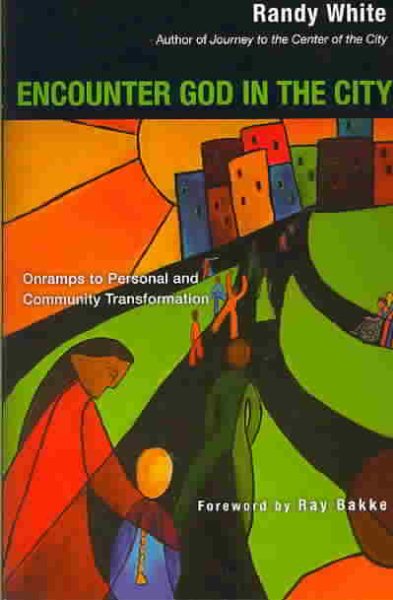 Encounter God in the City: Onramps to Personal and Community Transformation cover