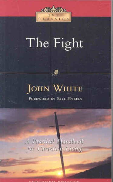 The Fight: A Practical Handbook for Christian Living (IVP Classics) cover