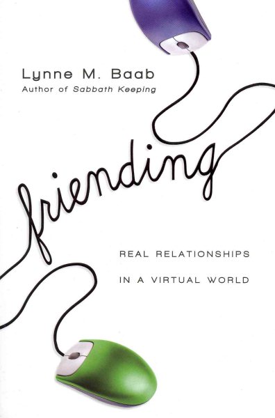 Friending: Real Relationships in a Virtual World cover