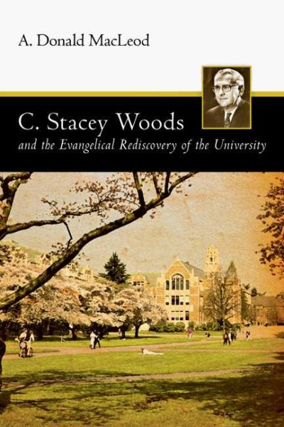 C. Stacey Woods and the Evangelical Rediscovery of the University cover