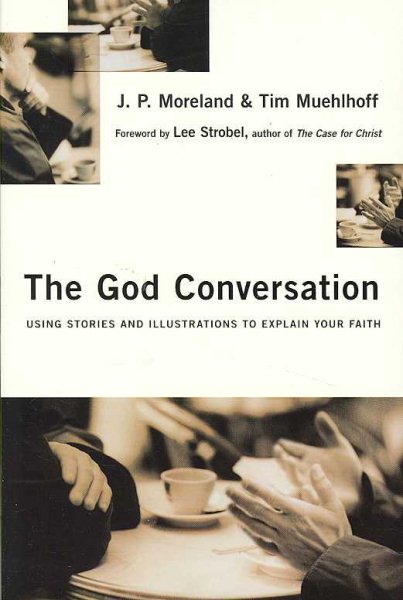 The God Conversation: Using Stories and Illustrations to Explain Your Faith cover