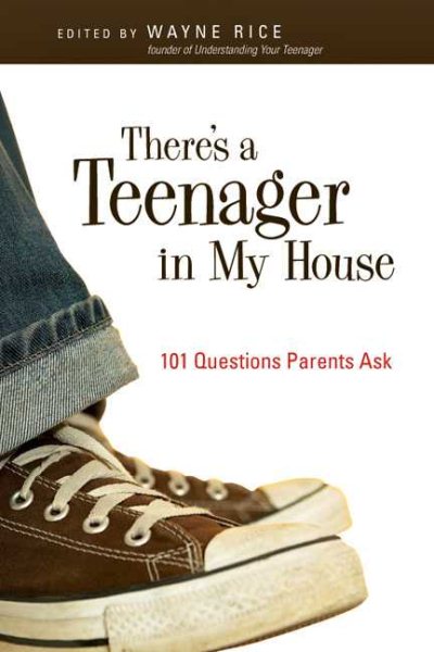 There's a Teenager in My House: 101 Questions Parents Ask cover