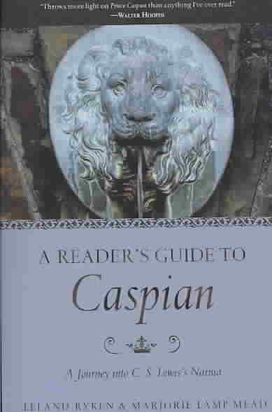 A Reader's Guide to Caspian: A Journey into C. S. Lewis's Narnia cover
