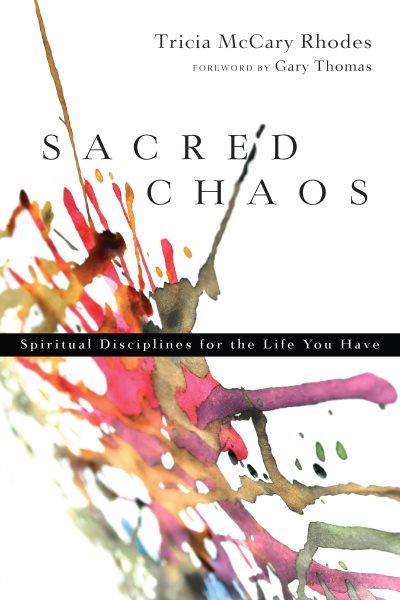 Sacred Chaos: Spiritual Disciplines for the Life You Have cover
