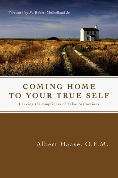 Coming Home to Your True Self: Leaving the Emptiness of False Attractions cover