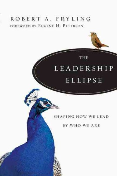 The Leadership Ellipse: Shaping How We Lead by Who We Are cover