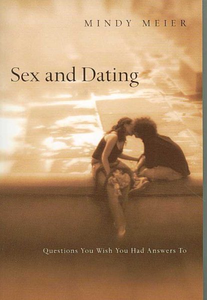 Sex and Dating: Questions You Wish You Had Answers To cover