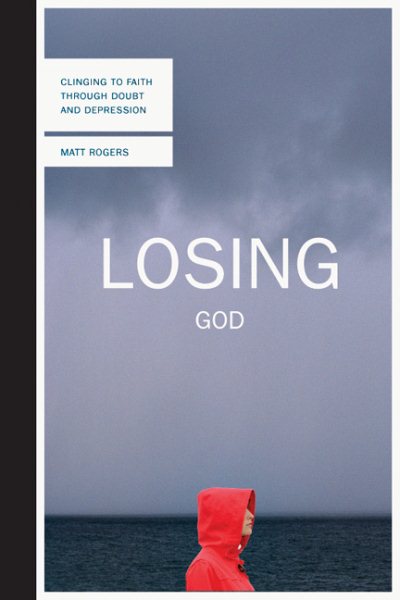 Losing God: Clinging to Faith Through Doubt and Depression cover