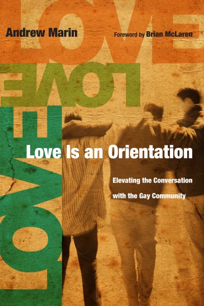 Love Is an Orientation: Elevating the Conversation with the Gay Community cover